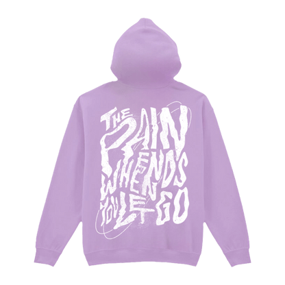 THE PAIN ENDS WHEN YOU LET GO Hoodie